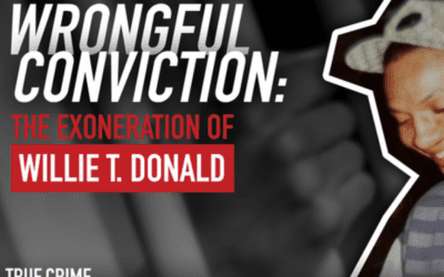 Wrongful Conviction: The Exoneration of Willie T. Donald – TCDPOD